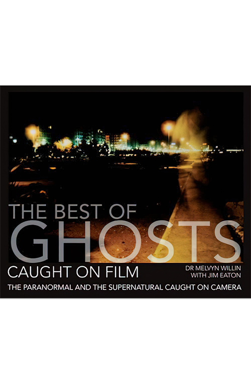 The Best of Ghosts Caught On Film - Melvyn Willin